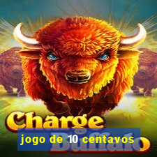 jogo de 10 centavos