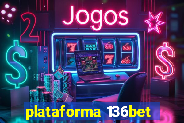 plataforma 136bet