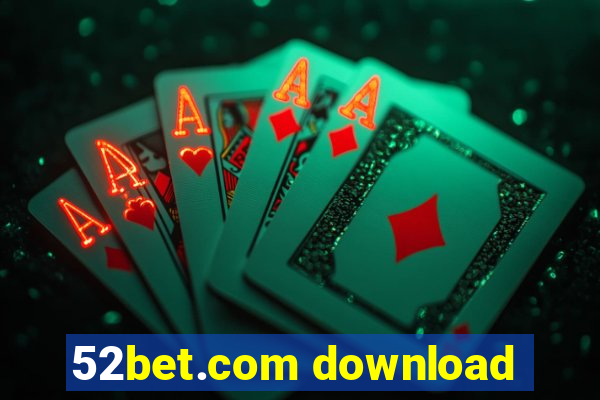 52bet.com download