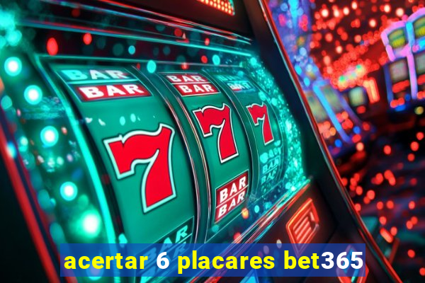 acertar 6 placares bet365