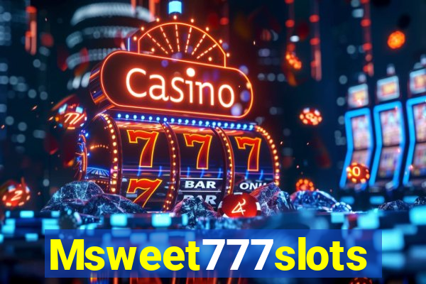 Msweet777slots