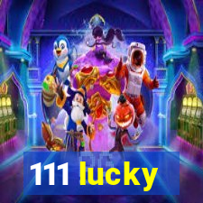 111 lucky