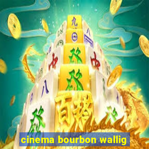 cinema bourbon wallig