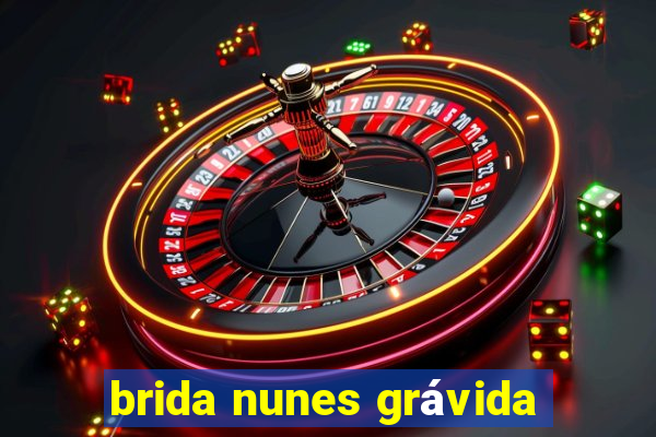 brida nunes grávida