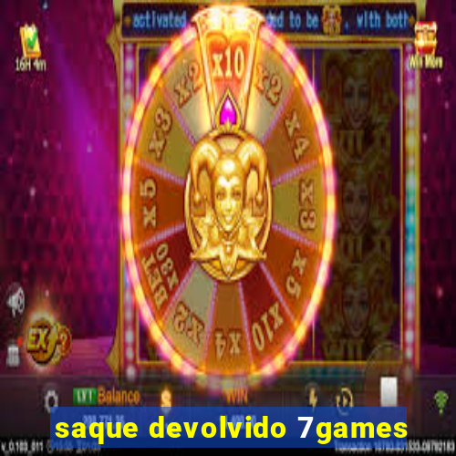 saque devolvido 7games