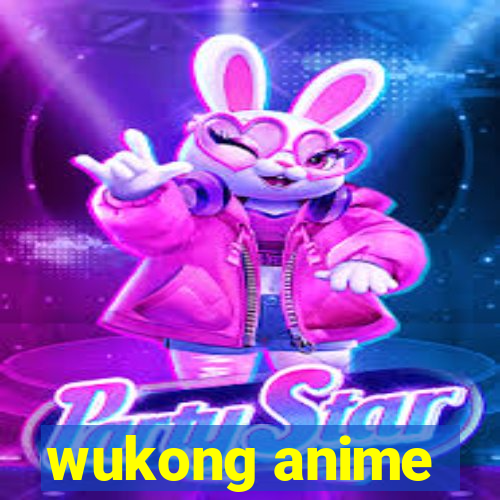 wukong anime