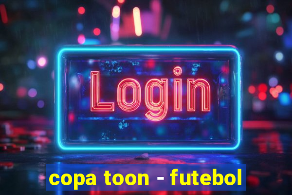 copa toon - futebol