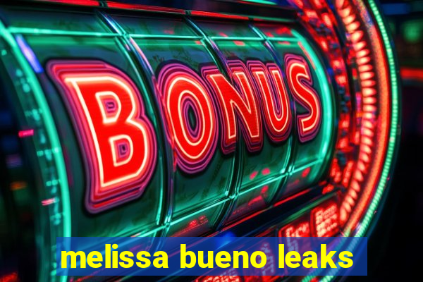 melissa bueno leaks