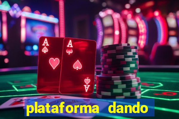 plataforma dando dinheiro no cadastro