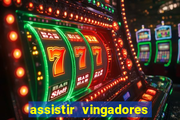 assistir vingadores ultimato filme completo dublado