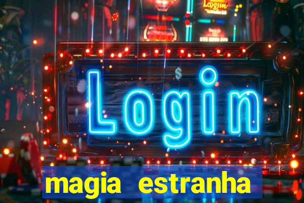 magia estranha filme completo dublado