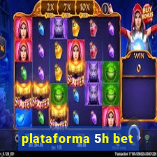 plataforma 5h bet