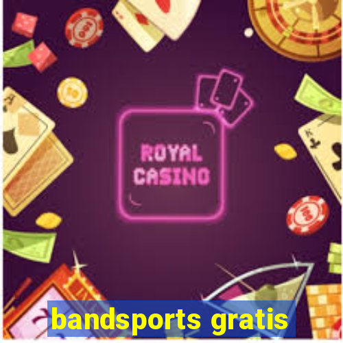 bandsports gratis