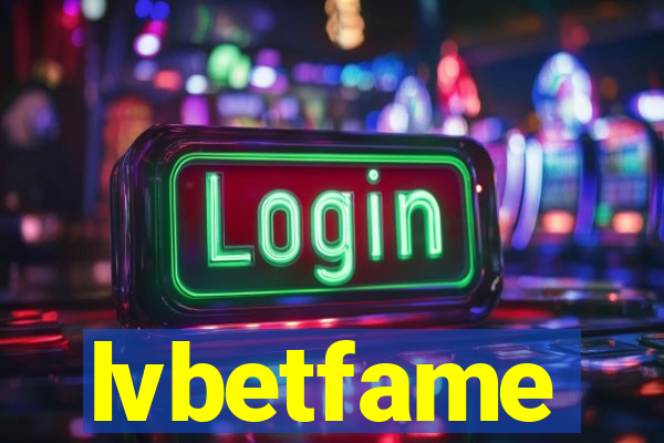 lvbetfame