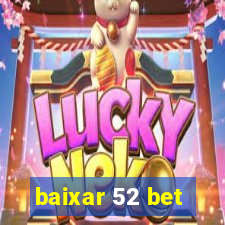 baixar 52 bet