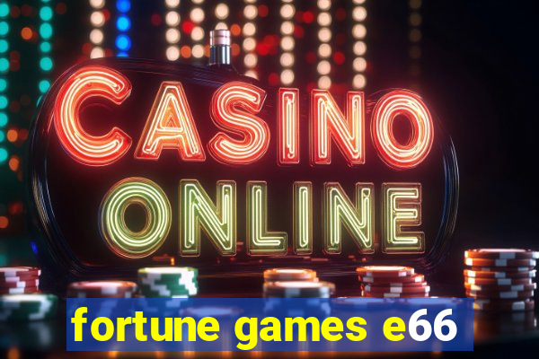 fortune games e66