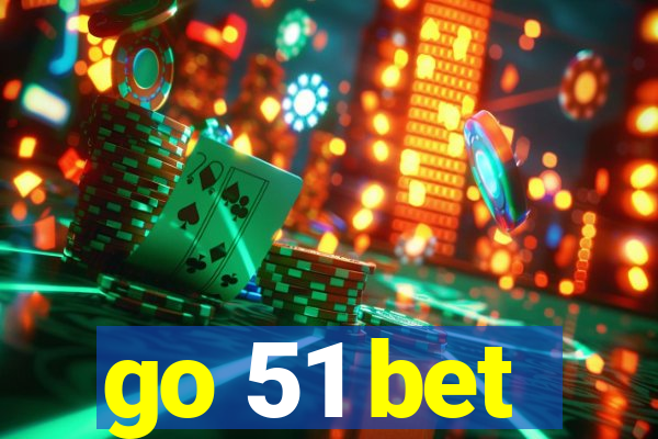 go 51 bet