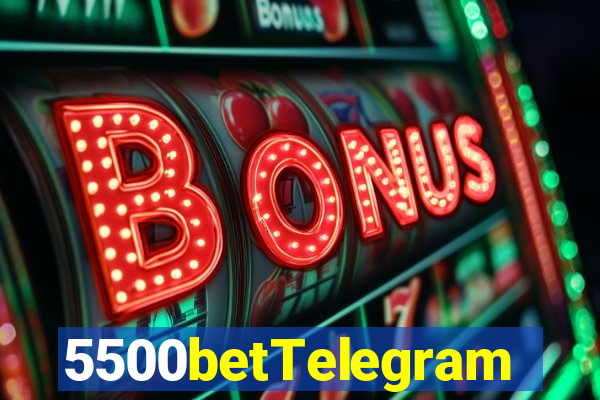 5500betTelegram