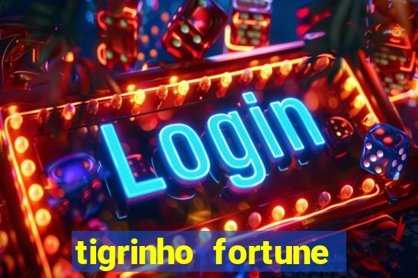 tigrinho fortune dinheiro infinito