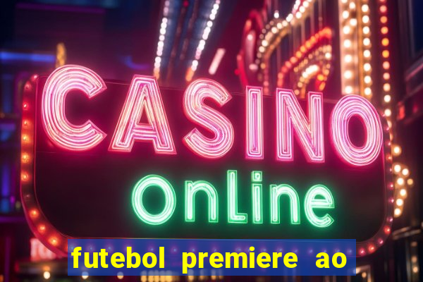 futebol premiere ao vivo gratis