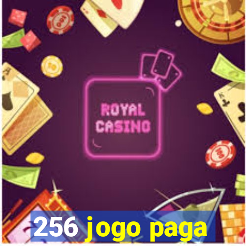 256 jogo paga