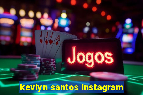 kevlyn santos instagram