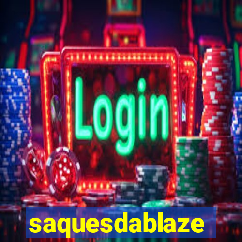 saquesdablaze