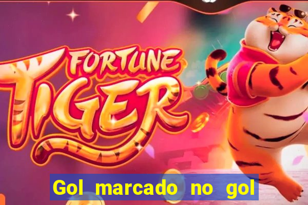 Gol marcado no gol marcado betano