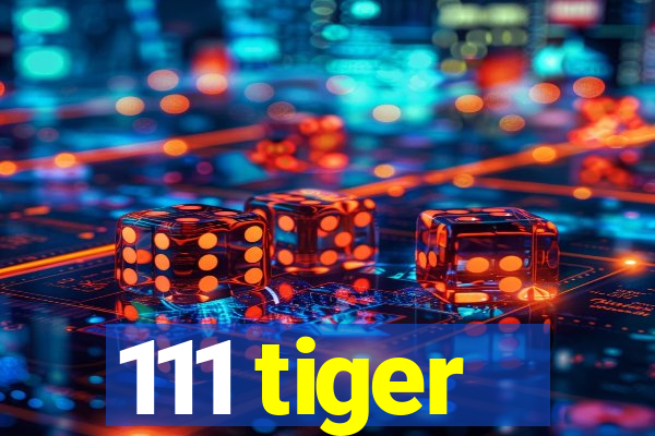 111 tiger