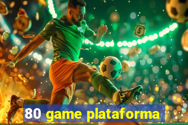 80 game plataforma