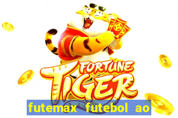 futemax futebol ao vivo hoje