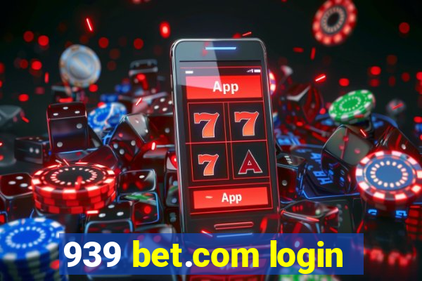 939 bet.com login