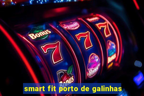 smart fit porto de galinhas