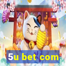 5u bet com