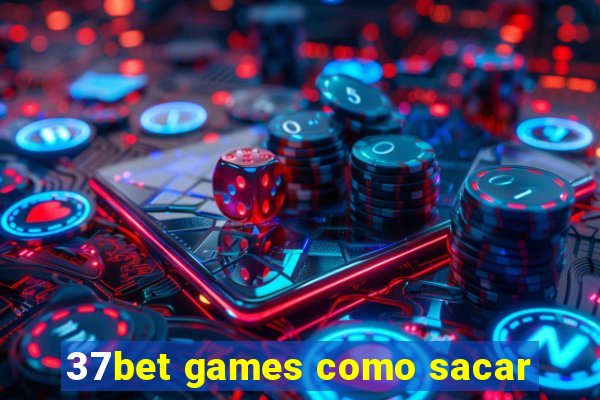 37bet games como sacar