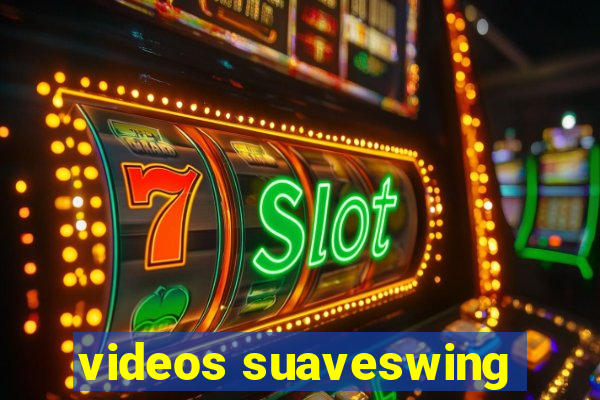 videos suaveswing