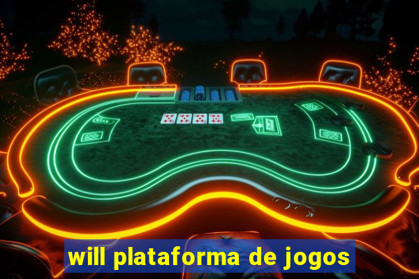 will plataforma de jogos