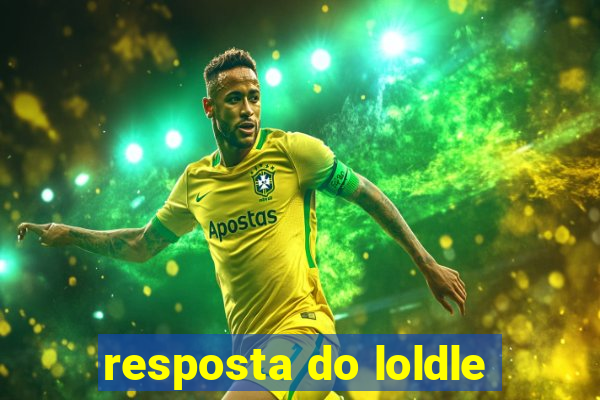 resposta do loldle