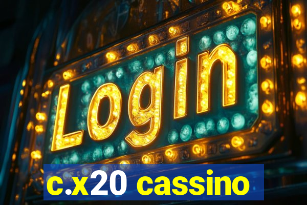 c.x20 cassino