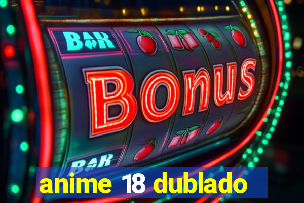 anime 18 dublado