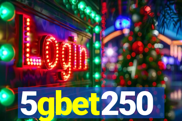 5gbet250