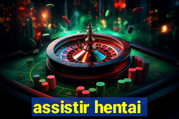 assistir hentai