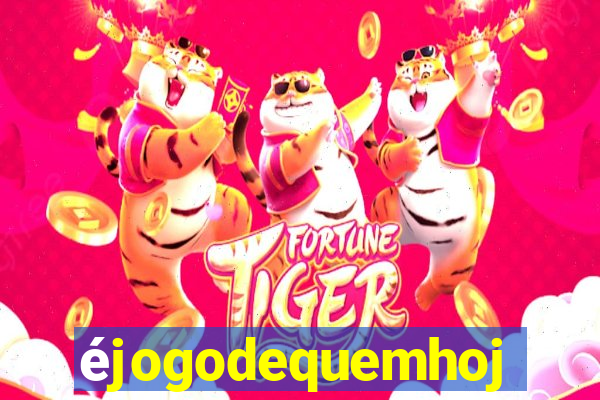 éjogodequemhoje