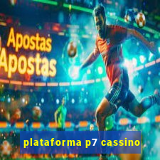 plataforma p7 cassino