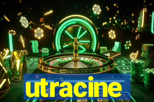 utracine