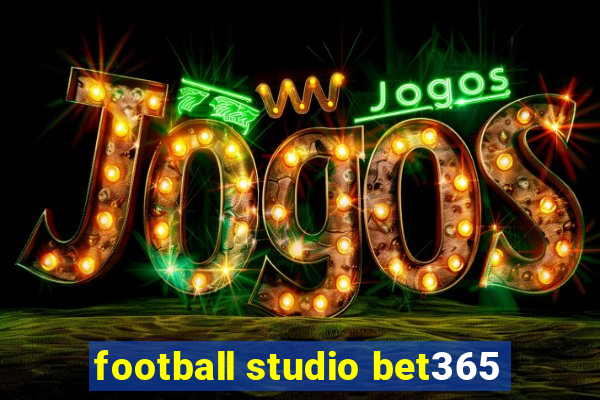 football studio bet365