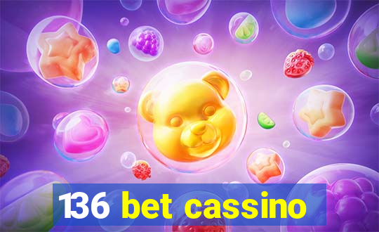 136 bet cassino