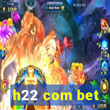 h22 com bet