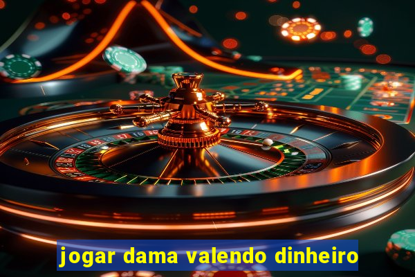 jogar dama valendo dinheiro