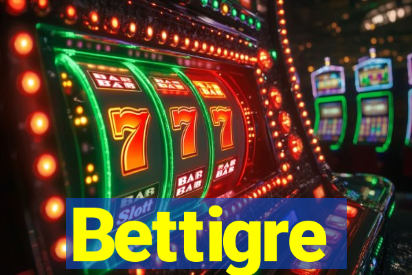 Bettigre